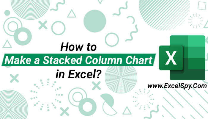 How-to-Make-a-Stacked-Column-Chart-in-Excel