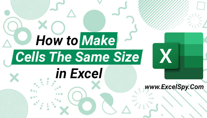 How-to-Make-Cells-the-Same-Size-in-Excel